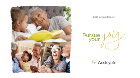 Pursue Your Joy WesleyLife 2023 Annual Report